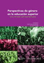 Perspectivas de g?nero en la educaci?n superior Una mirada latinoamericana【電子書籍】...