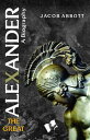 Alexander The Great World's Greatest Conqueror and Commander【電子書籍】[ Jacob Abbott...