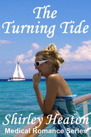 The Turning Tide (Medical Romance Series【電子書籍】[ Shirley Heaton ]