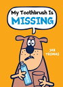 My Toothbrush Is Missing【電子書籍】 Jan Thomas