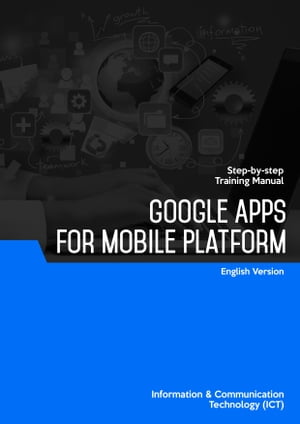 Google Apps for Mobile Platform【電子書籍】[ Advanced Business Systems Consultants Sdn Bhd ]