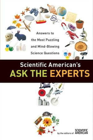 Scientific American's Ask the Experts