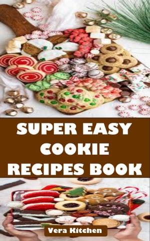 SUPER EASY COOKIE RECIPES BOOK