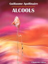 Alcools【電子書籍】[ Guillaume Apollinaire