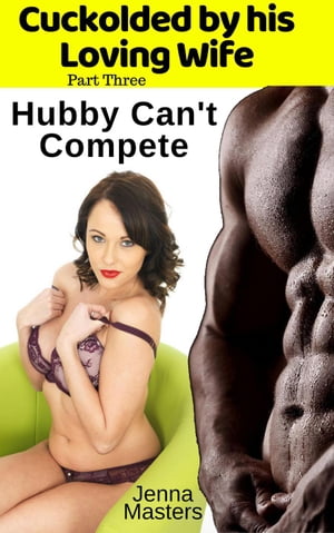 Hubby Can't Compete Cuckolded by His Loving Wife