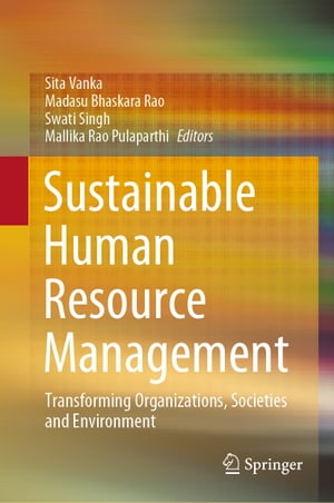 Sustainable Human Resource Management Transforming Organizations, Societies and Environment【電子書籍】