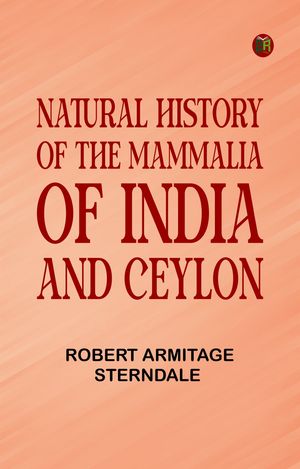 ŷKoboŻҽҥȥ㤨Natural History of the Mammalia of India and CeylonŻҽҡ[ Robert Armitage Sterndale ]פβǤʤ158ߤˤʤޤ