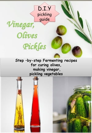 Vinegar olives pickles