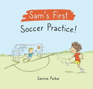 Sam's First Soccer Practice