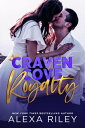 Craven Cove Royalty【電子書籍】 Alexa Riley