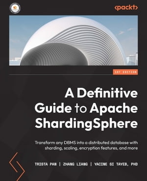 A Definitive Guide to Apache ShardingSphere Transform any DBMS into a distributed database with sharding, scaling, encryption features, and more
