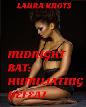 Midnight Bat: Humiliating Defeat