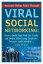 Increase Online Sales Through Viral Social Networking: How to Building Your Web Site Traffic and Online Sales Using Facebook, Twitter, and LinkedIn In Just 15 Steps