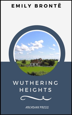 Wuthering Heights (ArcadianPress Edition)【電