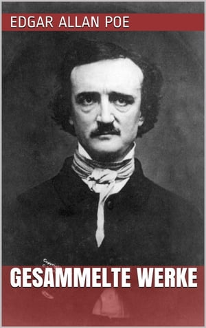 Edgar Allan Poe - Gesammelte Werke