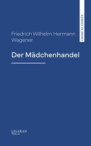 Der M?dchenhandel【電子書籍】[ Friedrich Wilhelm ]