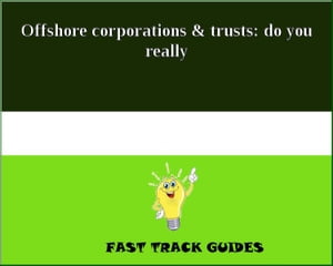 ŷKoboŻҽҥȥ㤨Offshore corporations & trusts: do you reallyŻҽҡ[ Alexey ]פβǤʤ173ߤˤʤޤ