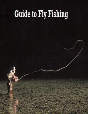 Guide to Fly Fishing