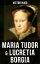 Maria Tudor &Lucretia Borgia M?chtige Frauen der Renaissance und ihre tragischen SchicksaleŻҽҡ[ Victor Hugo ]