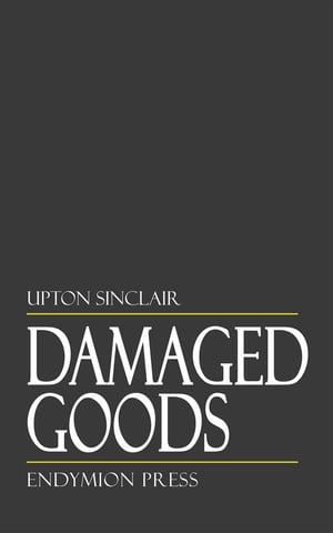 Damaged GoodsŻҽҡ[ Upton Sinclair ]