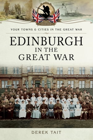 Edinburgh in the Great WarŻҽҡ[ Derek Tait ]