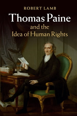 ŷKoboŻҽҥȥ㤨Thomas Paine and the Idea of Human RightsŻҽҡ[ Robert Lamb ]פβǤʤ4,486ߤˤʤޤ