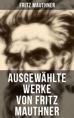 Ausgewählte Werke von Fritz Mauthner