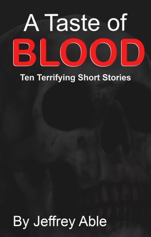 A Taste of Blood: Ten Terrifying Short Stories