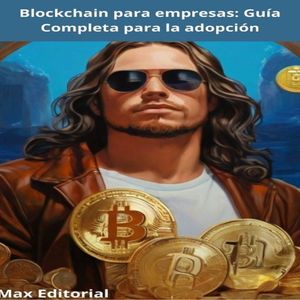 Blockchain para empresas: Guía Completa para la adopción