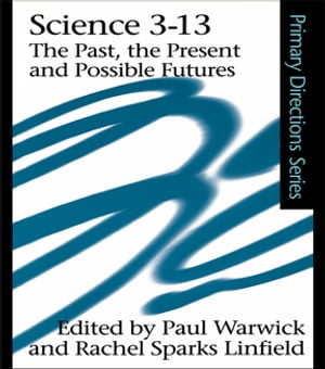Science 3-13 The Past, The Present and Possible FuturesŻҽҡ