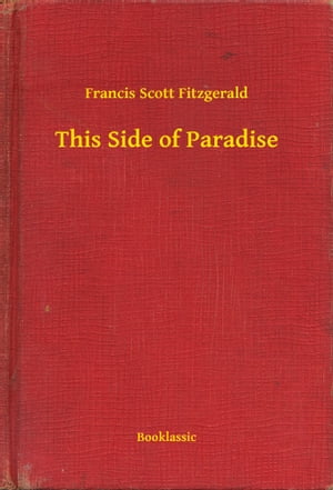 This Side of ParadiseŻҽҡ[ Francis Scott Fitzgerald ]