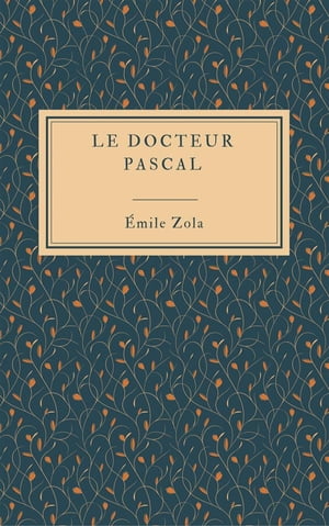 Le docteur Pascal【電子書籍】[ ?mile Zola ]