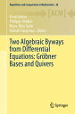 Two Algebraic Byways from Differential Equations: Gr?bner Bases and Quivers【電子書籍】