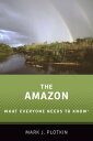 The Amazon What Everyone Needs to Know?【電子書籍】[ Mark J. Plotkin ]