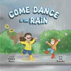 Come Dance in the Rain【電子書籍】[ Steppie Morris ]