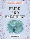 PRIDE AND PREJUDICE ORGULLO Y PREJUICIO With Jane Austen 039 s Biography/Con la biograf a de Jane Austen (Translated, Illustrated/ Traducido e ilustrado) English-Spanish Edition/ Edici n ingl s-espa ol【電子書籍】 Jane Austen