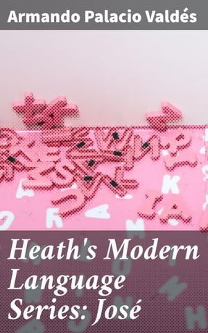 Heath's Modern Language Series: Jos?