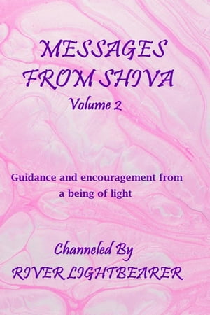 Messages from Shiva vol. 2【電子書籍】[ River Lightbearer ]