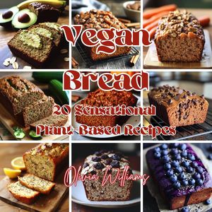 Vegan Bread【電子書籍】[ Olivia Williams ]