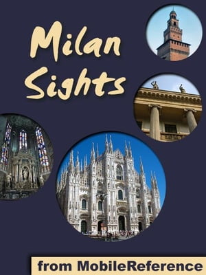 Milan Sights: a travel guide to the top 30 attra