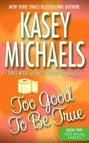 Too Good To Be True【電子書籍】[ Kasey Michaels ]