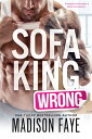 Sofa King Wrong【電子書籍】[ Madison Faye 