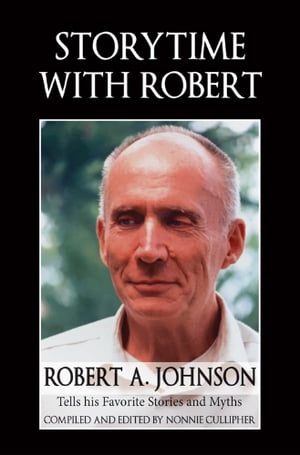 ŷKoboŻҽҥȥ㤨Storytime with Robert Robert A. Johnson Tells His Favorite Stories and MythsŻҽҡ[ Robert A. Johnson ]פβǤʤ1,627ߤˤʤޤ