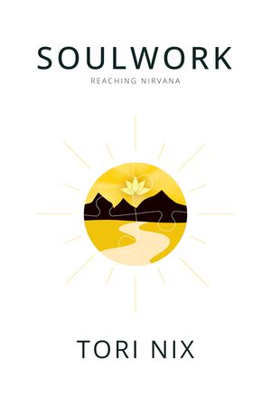 SOULWORK REACHING NIRVANA【電子書籍】[ Tori Nix ]