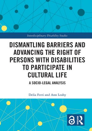 Dismantling Barriers and Advancing the Right of Persons with Disabilities to Participate in Cultural Life
