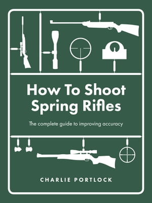 How To Shoot Spring Rifles