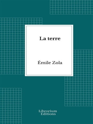 La terre【電子書籍】[ ?mile Zola ]