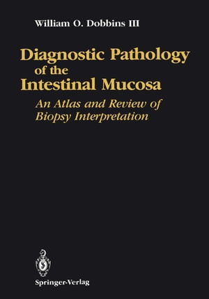 Diagnostic Pathology of the Intestinal Mucosa