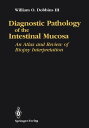 Diagnostic Pathology of the Intestinal Mucosa An Atlas and Review of Biopsy Interpretation【電子書籍】 William O., III. Dobbins