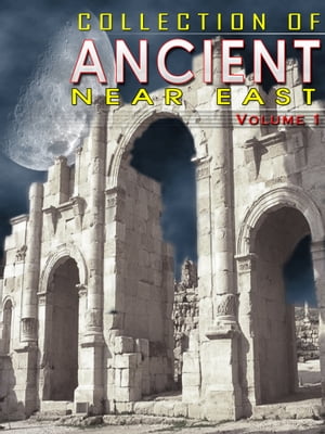 Collection Of Ancient Near East Volume 1